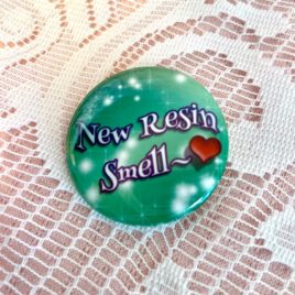New Resin Smell 1.5” Pinback Button